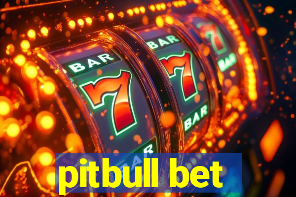 pitbull bet